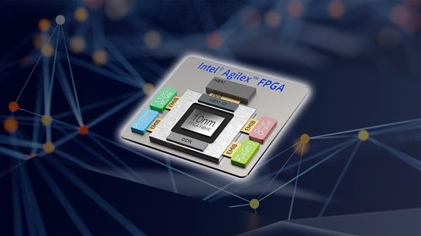 Intel开始出货10nm Agilex FPGA：DDR5、PCIe 5.0