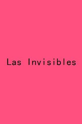 Las Invisibles在线观看