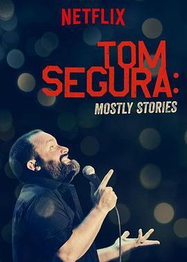 Tom Segura:Mostly Stories