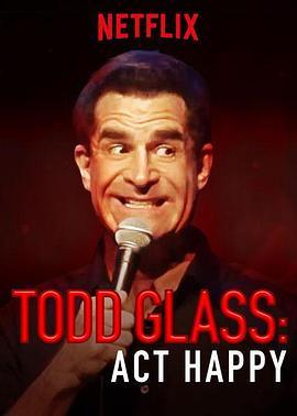 Todd Glass:Act Happy