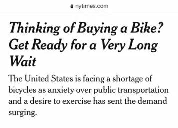 《纽约时报》报道，美国正面临自行车短缺的问题，买自行车要准备好长时间等待