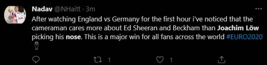 “在看完英格兰和德国比赛的前一个小时，比起勒夫抠鼻子，我发现导播更关注‘黄老板’和贝克汉姆。这是全世界球迷的巨大胜利。”