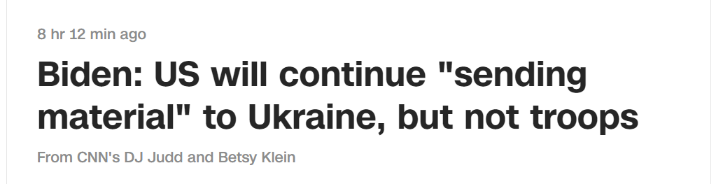 CNN：拜登称，美国将继续向乌克兰“运送物资”，但不会派遣军队
