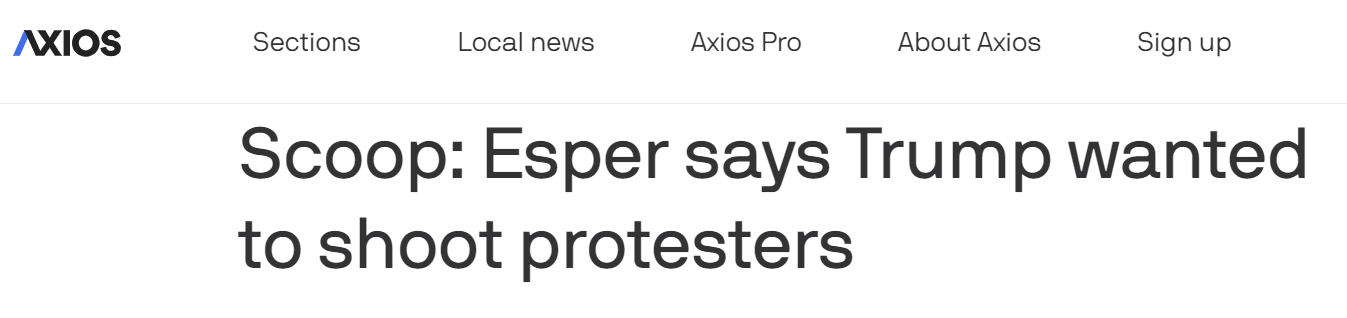 美国Axios新闻网：独家新闻：埃斯珀说特朗普想向抗议者开枪