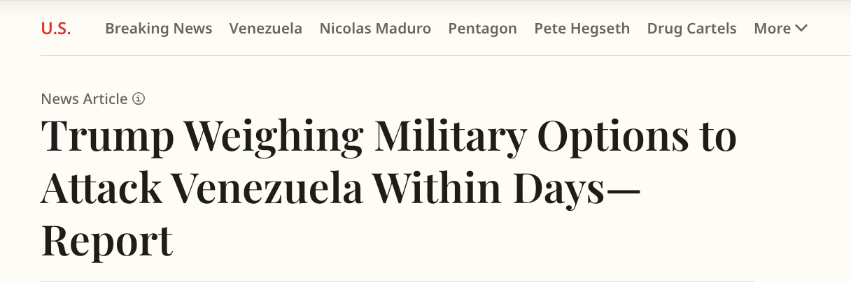 △美国《新闻周刊》报道,特朗普正在权衡于数日内对委内瑞拉发起军事打击。