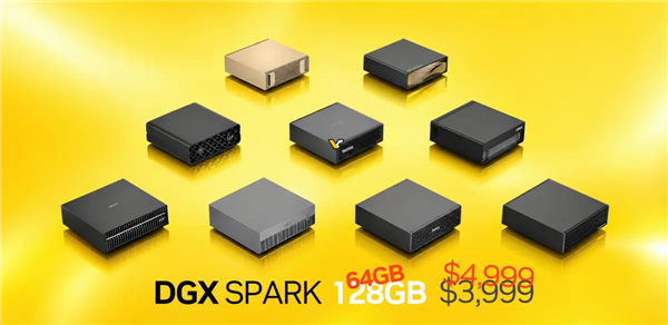 内存减半反而更贵!新版DGX Spark64GB卖4999美元:比原版128GB还贵1000美元