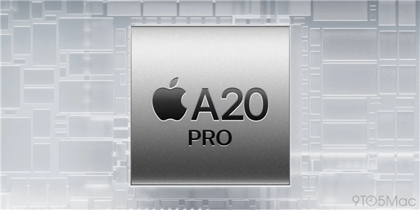 iPhone 18 Pro首发!苹果A20 Pro迎来两大重磅升级:机圈公认最强芯片来了