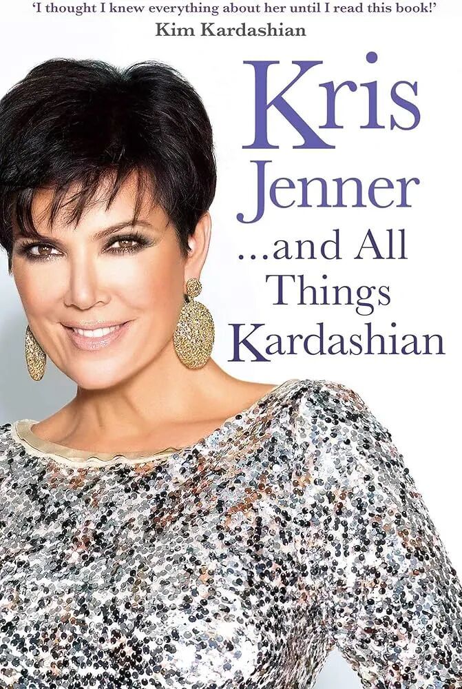 Kris Jenner... and All Things Kardashian: Kris Jenner: 0884790601896:  Amazon.com: Books