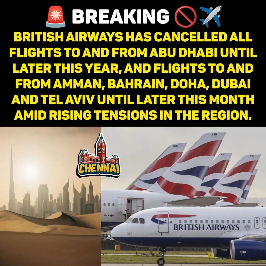May be an image of aircraft and text that says 'BREAKING BRITISH AIRWAYS HAS CANCELLED ALL FLIGHTS TO AND FROM ABU DHABI UNTIL LATER THIS YEAR, AND FLIGHTS TO AND FROM AMMAN, BAHRAIN, OH, DUBAI AND TEL AVIV UNTIL LATER THIS MONTH AMID RISING TENSIONS IN THE REGION. NDH EKK . ート CHENNAI -xHИH ၁.8 ......... 900.00000.0.00 0 BRITISHAIRWAYS BRITISH AIRWAYS'