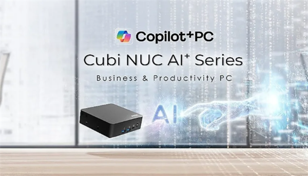 微星发布Cubi NUC AI+ 3MG迷你机： 顶配Ultra 9 386H、双雷电4