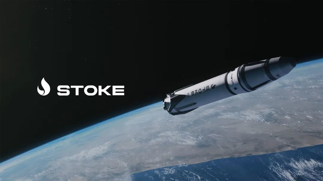 Stoke Space Announces $100 Million in New Investment | Stoke Space / 100%  reusable rockets / USA