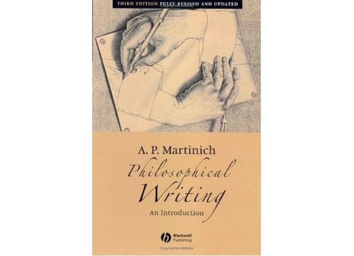 Philosophical Writing : An Introduction / A. P. Martinich / Wiley-Blackwell / 2005-7-25 /