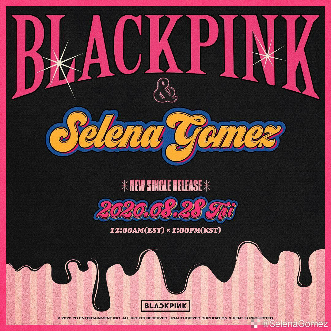 BLACKPINK与赛琳娜合作官宣新歌将于8月28日上线