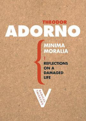 Theodor W. Adorno, Minima Moralia, Verso, 2006