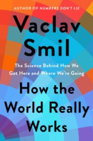 瓦茨拉夫&middot;斯密尔（Vaclav Smil）,《世界究竟是如何运行的》（How the World Really Works），Viking，2022年5月。