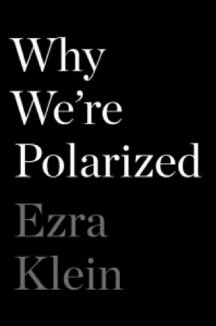 以斯拉&middot;克莱恩（Ezra Klein）《我们为何两极分化？》（Why We’re Polarized），Avid Reader Press / Simon & Schuster，2020年1月。
