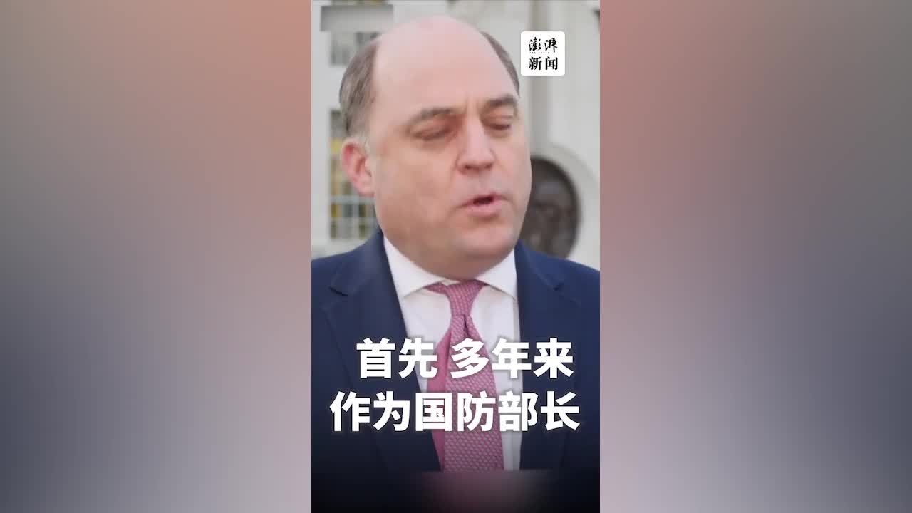 英国国防部长称军费已被掏空20多年，急需整顿