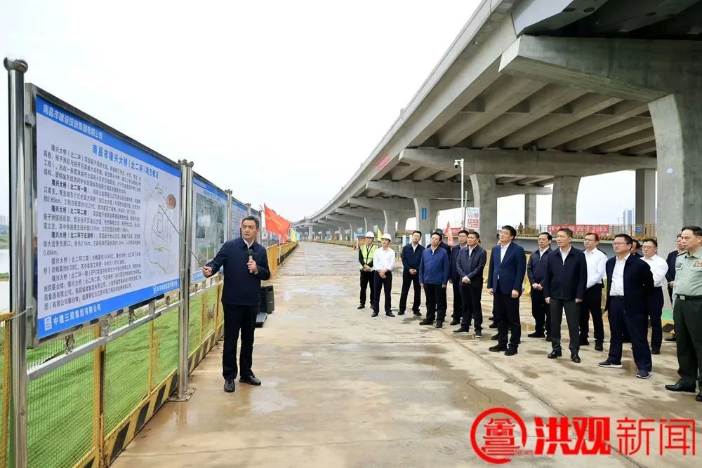 南昌市四套班子領導巡看隆興大橋建設情況 李紅軍：緊盯目標 系統推進