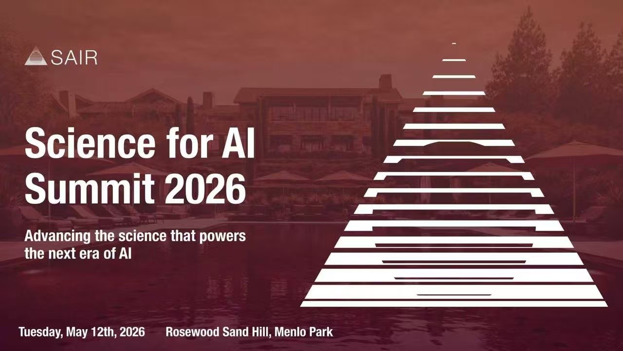 全球学界与科技领袖齐聚硅谷｜SAIR Foundation "2026 Science for AI峰会"即将举办
