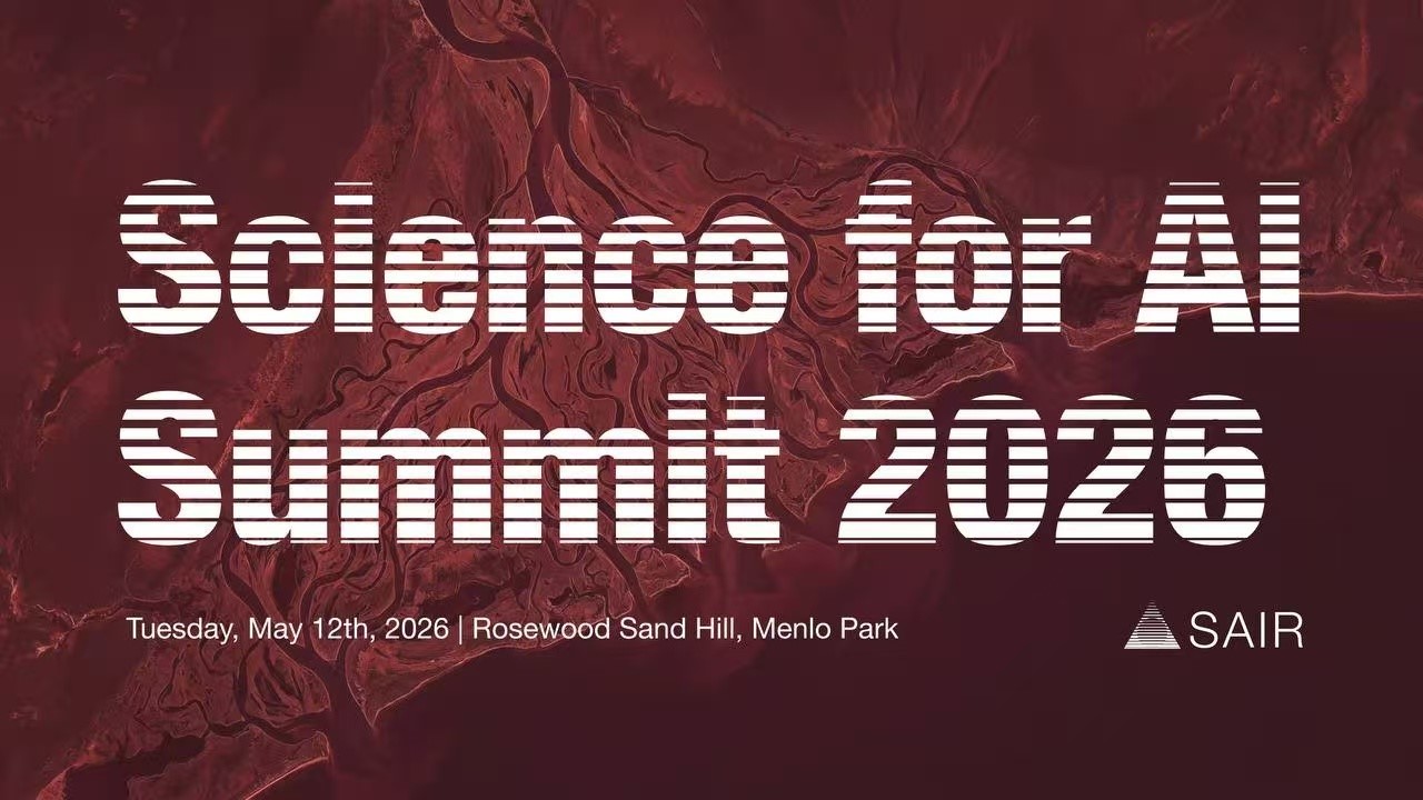 全球学界与科技领袖齐聚硅谷｜SAIR Foundation "2026 Science for AI峰会"即将举办
