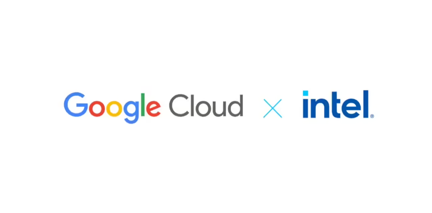英特尔扩大与谷歌Google Cloud合作,加速企业AI赋能转型