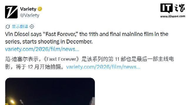 范·迪塞尔确认《速度与激情11》12月开拍,2028年3月北美上映_凤凰网
